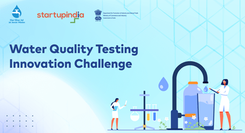 குடிநீரின் தரத்தைப் பரிசோதிக்கும் புதிய கருவி கண்டுபிடிப்புப் போட்டி: தேசிய ஜல் ஜீவன் திட்டம் தொடக்கம்
